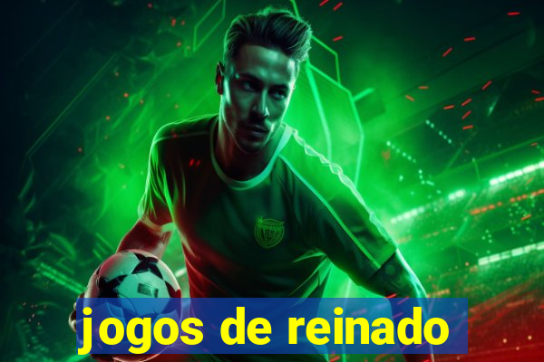 jogos de reinado